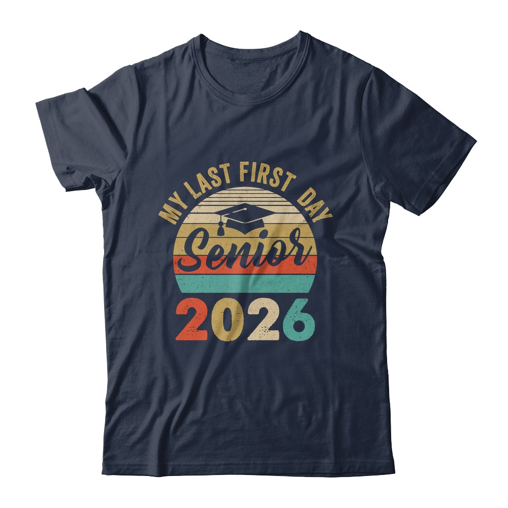 My Last First Day Senior 2026 Class Of 2026 Back To School Shirt & Hoodie | siriusteestore