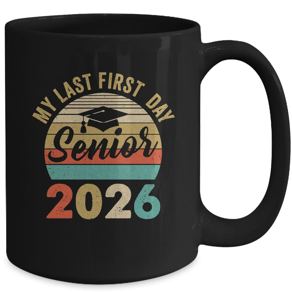 My Last First Day Senior 2026 Class Of 2026 Back To School Mug | siriusteestore