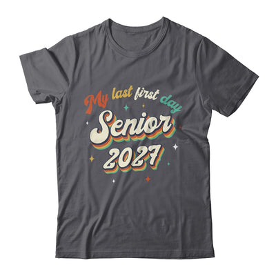 My Last First Day Senior 2027 Back To School Vintage Cool Shirt & Hoodie | siriusteestore