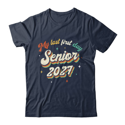 My Last First Day Senior 2027 Back To School Vintage Cool Shirt & Hoodie | siriusteestore