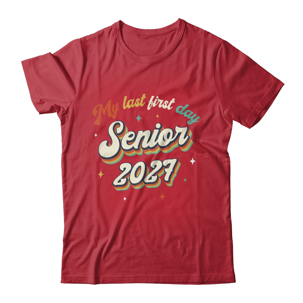 My Last First Day Senior 2027 Back To School Vintage Cool Shirt & Hoodie | siriusteestore