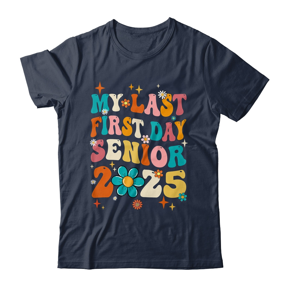 My Last First Day Senior Back To School Class Of 2025 Shirt & Hoodie | siriusteestore