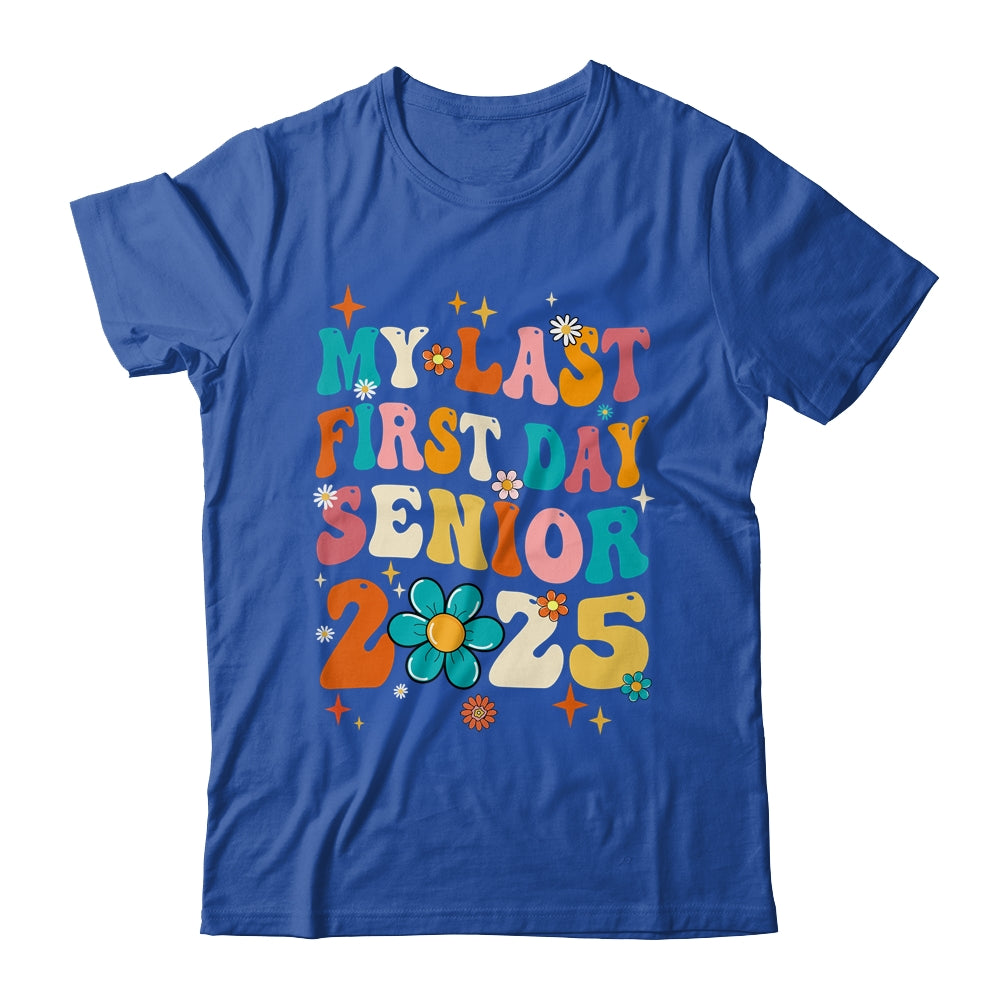 My Last First Day Senior Back To School Class Of 2025 Shirt & Hoodie | siriusteestore