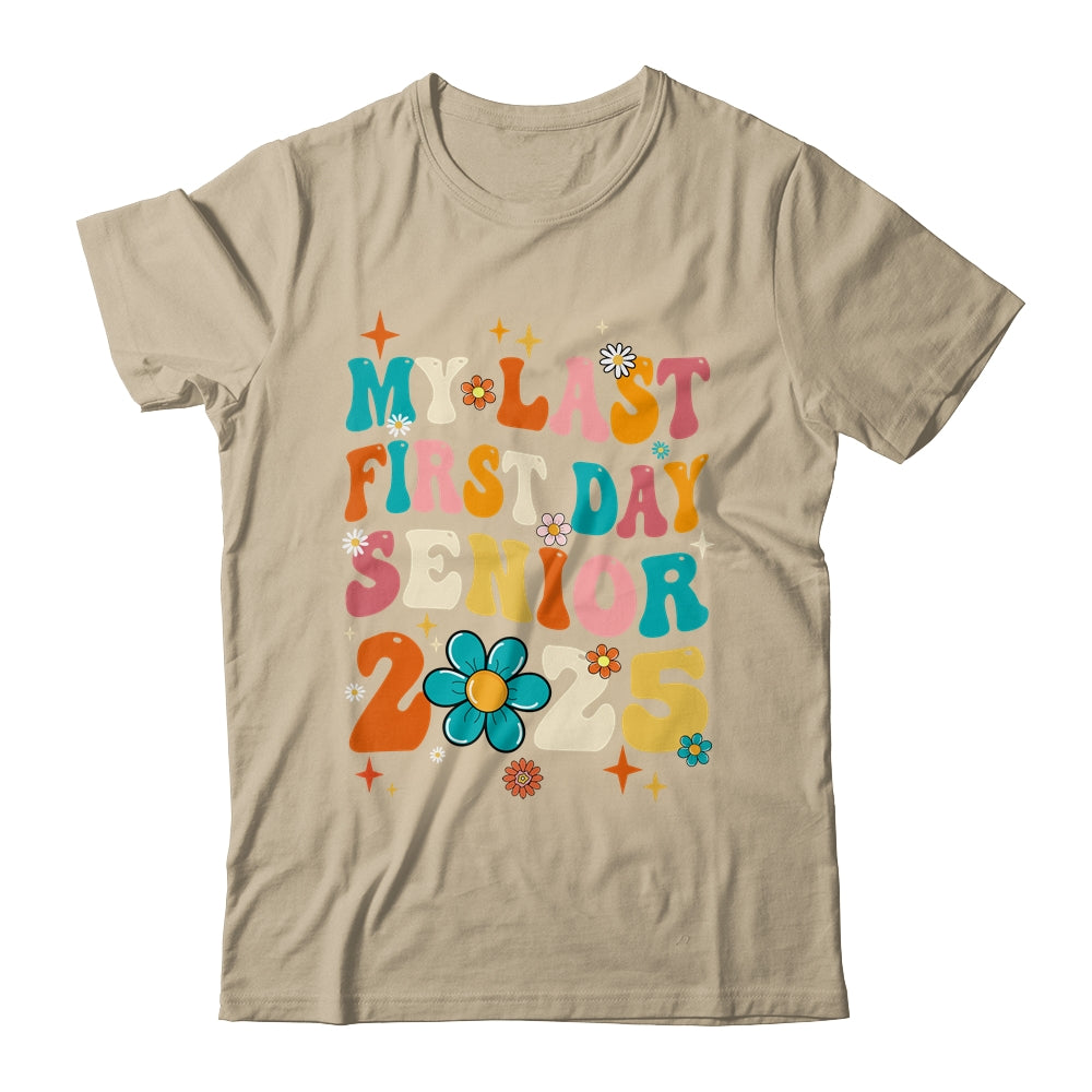 My Last First Day Senior Back To School Class Of 2025 Shirt & Hoodie | siriusteestore