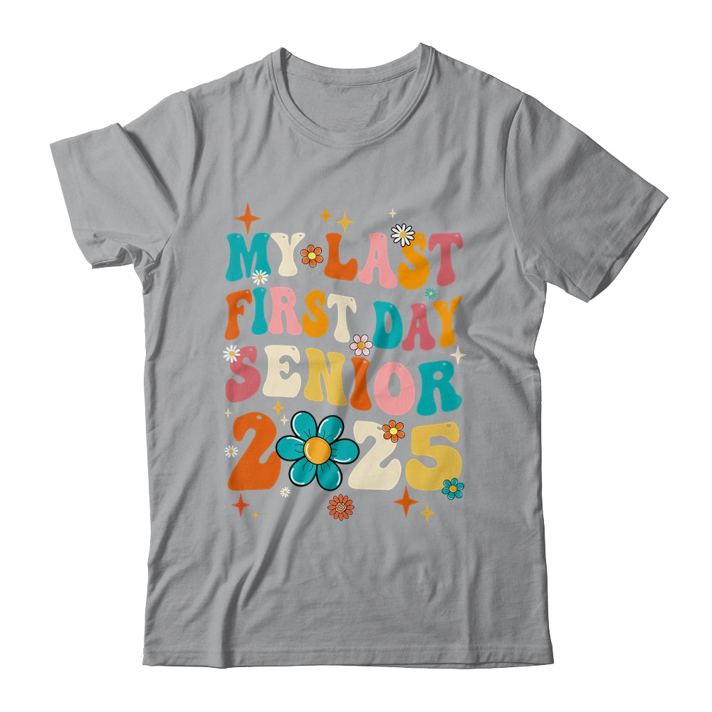 My Last First Day Senior Back To School Class Of 2025 Shirt & Hoodie | siriusteestore