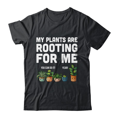 My Plants Are Rooting For Me Funny Gardening Gardener Lover Shirt & Tank Top | siriusteestore