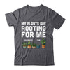 My Plants Are Rooting For Me Funny Gardening Gardener Lover Shirt & Tank Top | siriusteestore