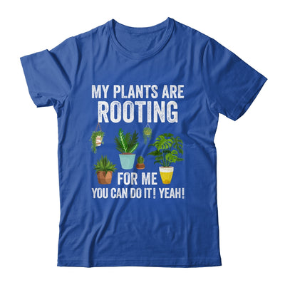 My Plants Are Rooting For Me Funny Gardening Gardener Lover Shirt & Tank Top | siriusteestore