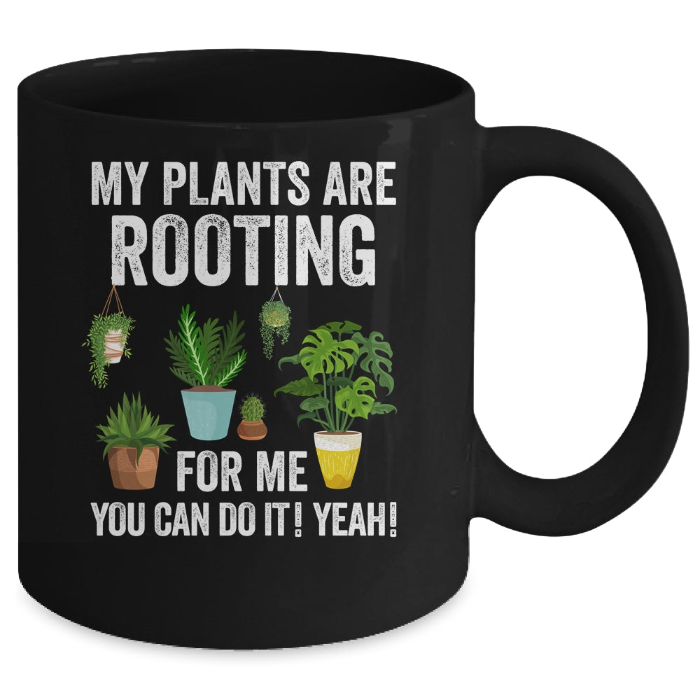My Plants Are Rooting For Me Funny Gardening Gardener Lover Mug | siriusteestore