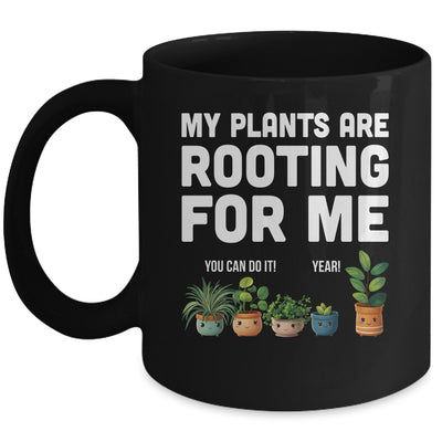 My Plants Are Rooting For Me Funny Gardening Gardener Lover Mug | siriusteestore