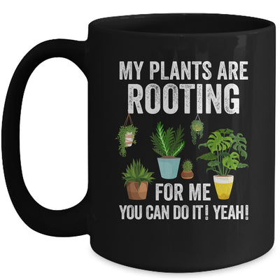 My Plants Are Rooting For Me Funny Gardening Gardener Lover Mug | siriusteestore