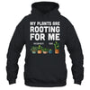 My Plants Are Rooting For Me Funny Gardening Gardener Lover Shirt & Tank Top | siriusteestore