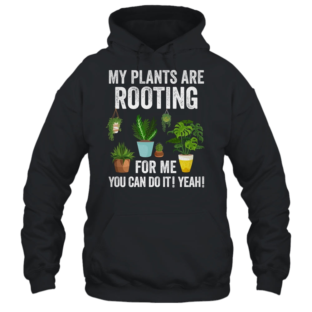 My Plants Are Rooting For Me Funny Gardening Gardener Lover Shirt & Tank Top | siriusteestore