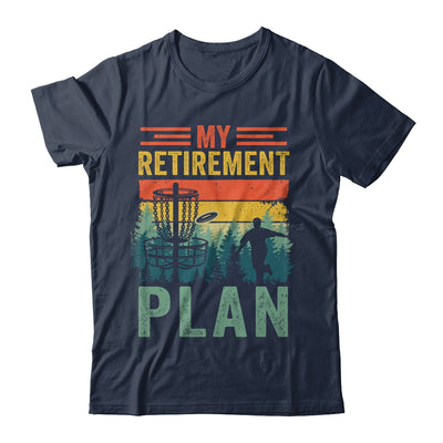 My Retirement Plan Funny Disc Golf For Dad Grandpa Old Man Shirt & Hoodie | siriusteestore