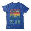 My Retirement Plan Funny Disc Golf For Dad Grandpa Old Man Shirt & Hoodie | siriusteestore