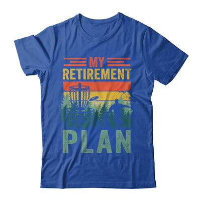 My Retirement Plan Funny Disc Golf For Dad Grandpa Old Man Shirt & Hoodie | siriusteestore
