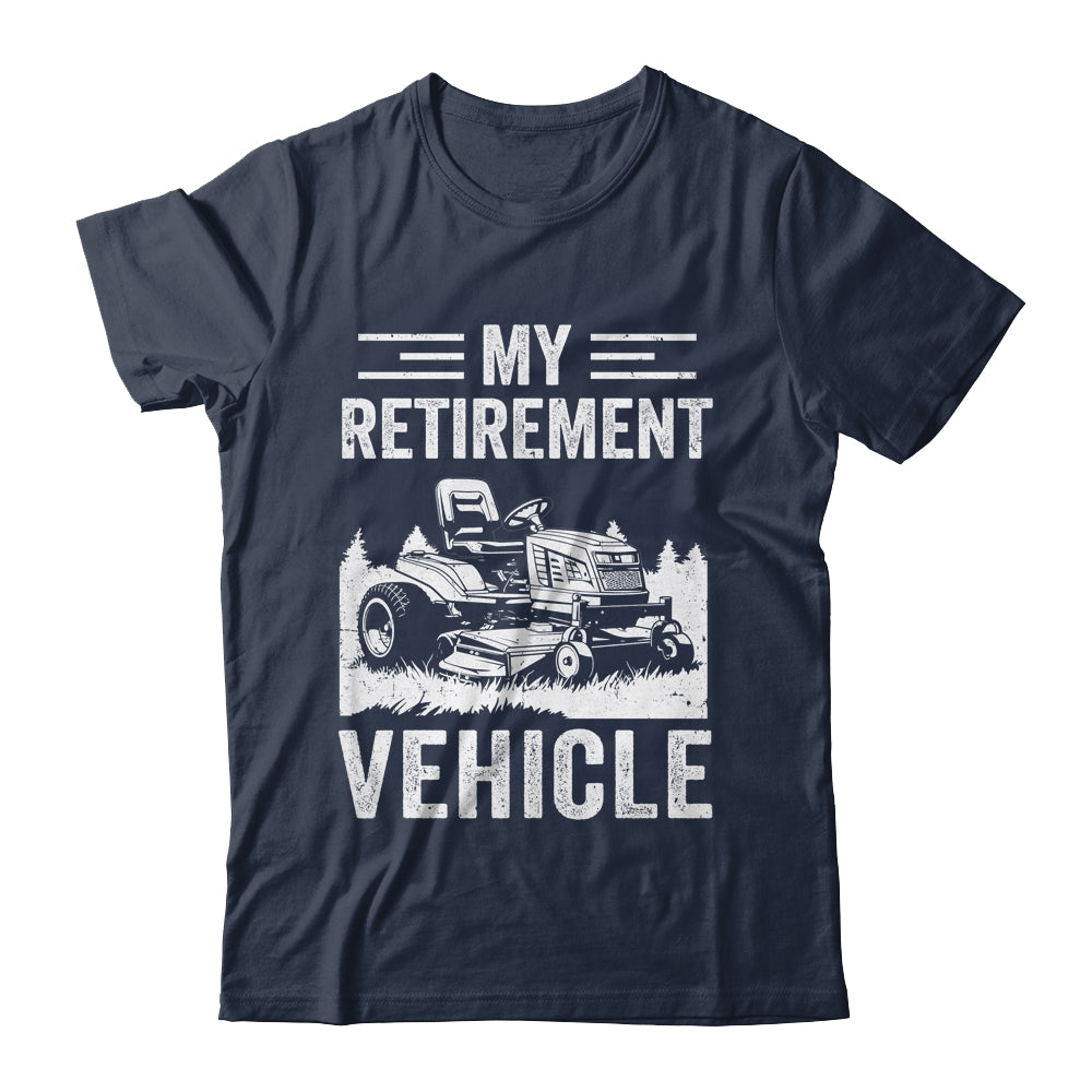 My Retirement Vehicle Funny Riding Lawn Mower Retro Dad Shirt & Tank Top | siriusteestore