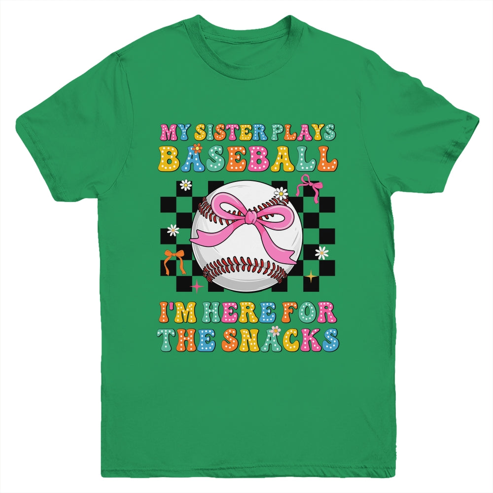 My Sister Plays Baseball I'm Here For The Snacks Kid Girls Youth Shirt | siriusteestore