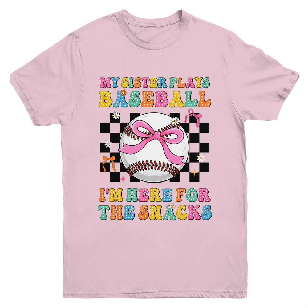 My Sister Plays Baseball I'm Here For The Snacks Kid Girls Youth Shirt | siriusteestore