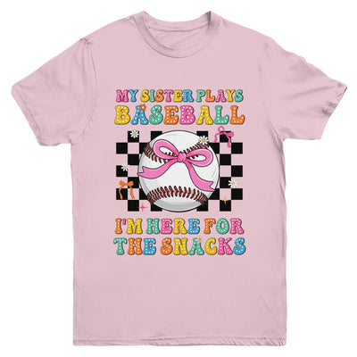 My Sister Plays Baseball I'm Here For The Snacks Kid Girls Youth Shirt | siriusteestore