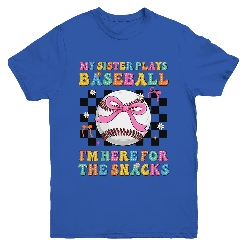 My Sister Plays Baseball I'm Here For The Snacks Kid Girls Youth Shirt | siriusteestore