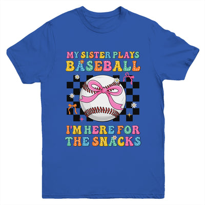 My Sister Plays Baseball I'm Here For The Snacks Kid Girls Youth Shirt | siriusteestore