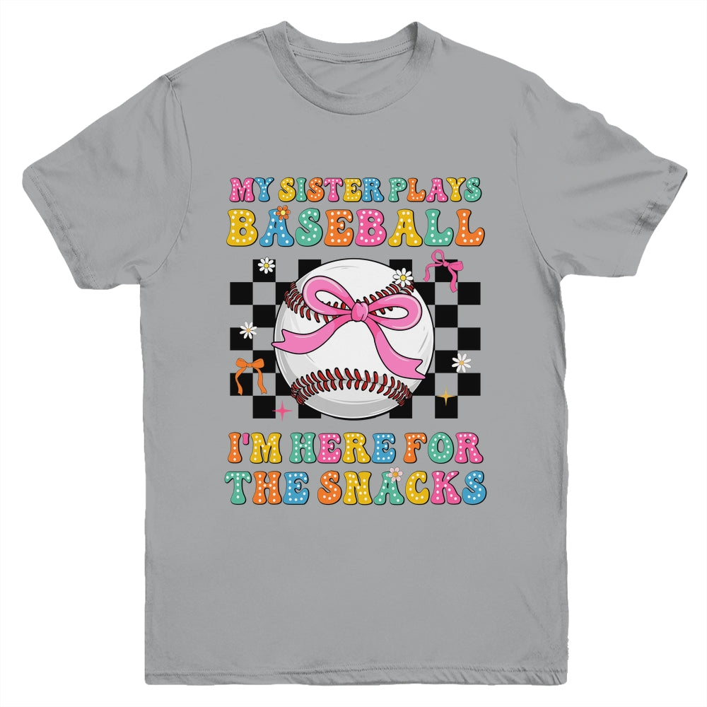 My Sister Plays Baseball I'm Here For The Snacks Kid Girls Youth Shirt | siriusteestore