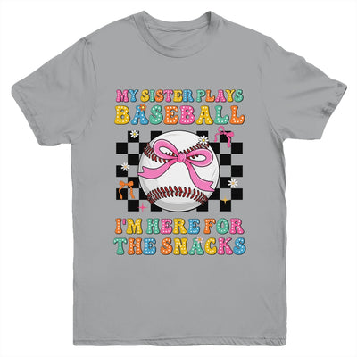 My Sister Plays Baseball I'm Here For The Snacks Kid Girls Youth Shirt | siriusteestore