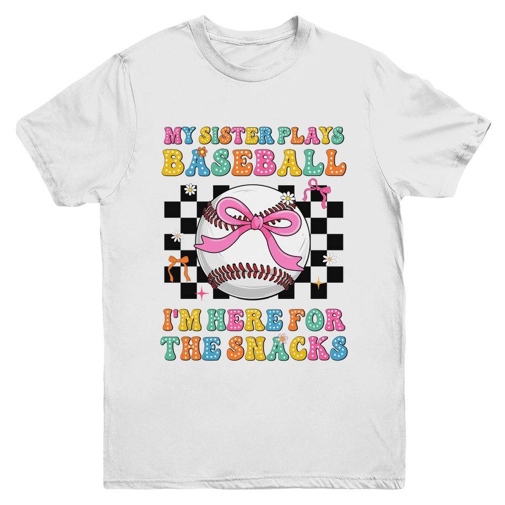 My Sister Plays Baseball I'm Here For The Snacks Kid Girls Youth Shirt | siriusteestore