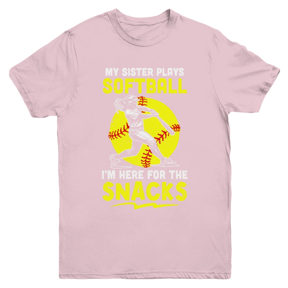 My Sister Plays Softball I'm Here For The Snacks Youth Shirt | siriusteestore