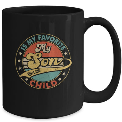 My Son In Law Is My Favorite Child Funny Fathers Day Mug | siriusteestore