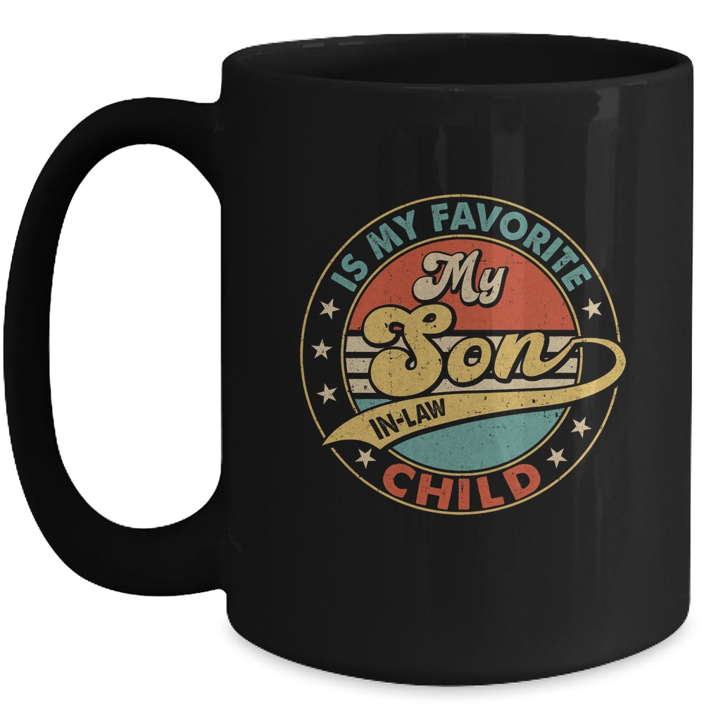My Son In Law Is My Favorite Child Funny Fathers Day Mug | siriusteestore