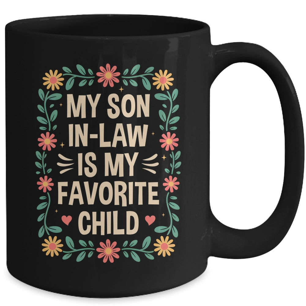 My Son In Law Is My Favorite Child Mothers Day Mother In Law Mug | siriusteestore
