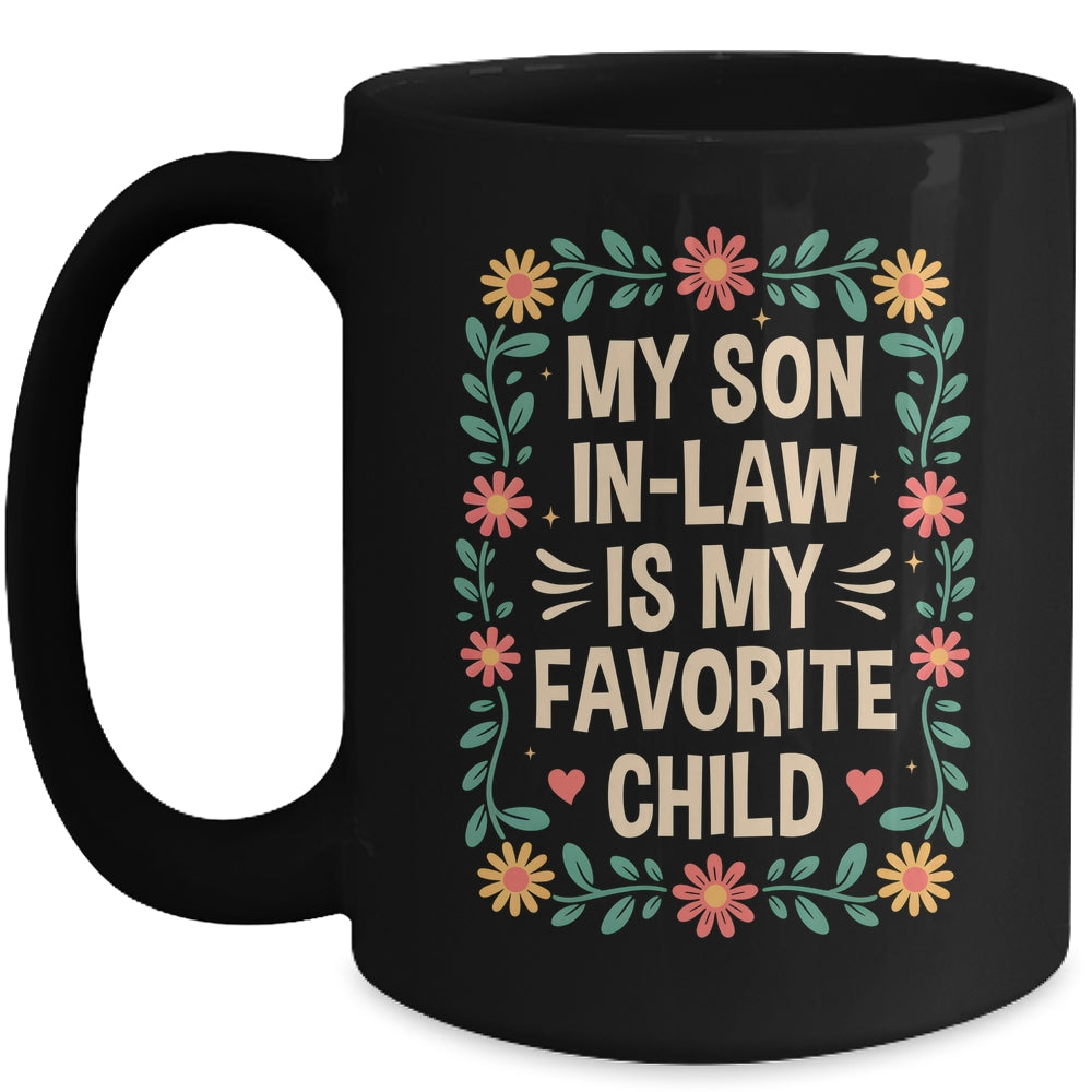 My Son In Law Is My Favorite Child Mothers Day Mother In Law Mug | siriusteestore