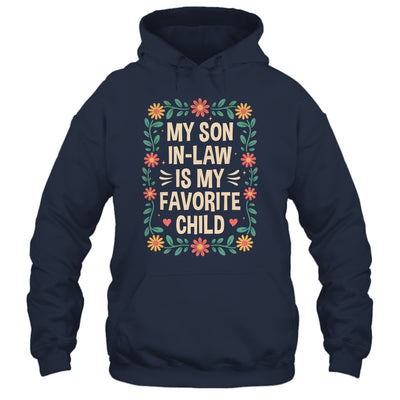 My Son In Law Is My Favorite Child Mothers Day Mother In Law Shirt & Hoodie | siriusteestore