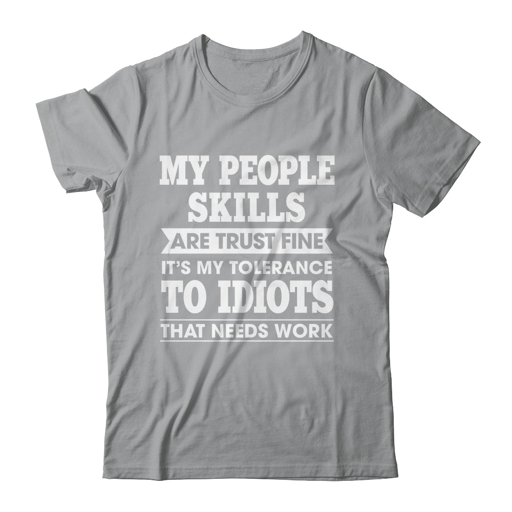My Tolerance To Idiots Needs Work Funny Sarcasm Men Women Shirt & Tank Top | siriusteestore