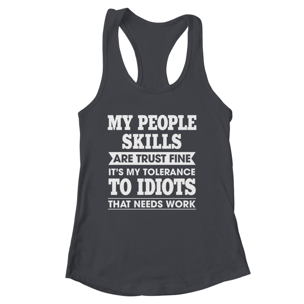 My Tolerance To Idiots Needs Work Funny Sarcasm Men Women Shirt & Tank Top | siriusteestore
