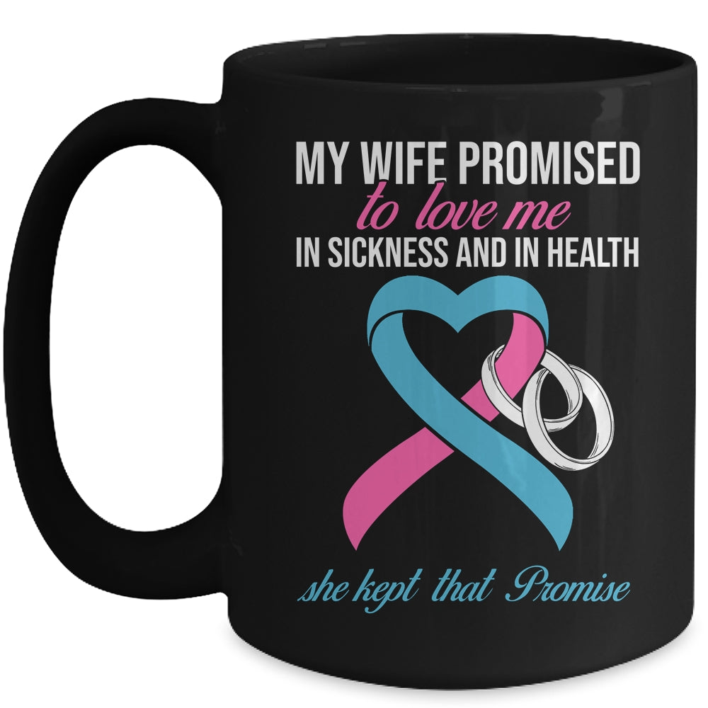 My Wife Promises To Me In Sickness Breast Cancer For Men Mug | siriusteestore