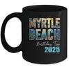 Myrtle Beach Birthday Trip 2025 Vacation Party Crew Cruise Mug | siriusteestore