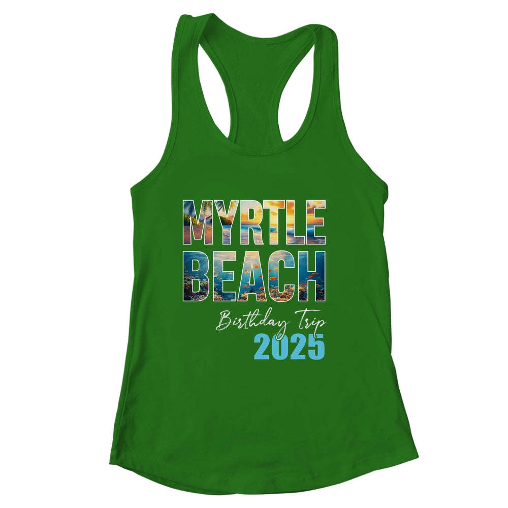 Myrtle Beach Birthday Trip 2025 Vacation Party Crew Cruise Shirt & Tank Top | siriusteestore