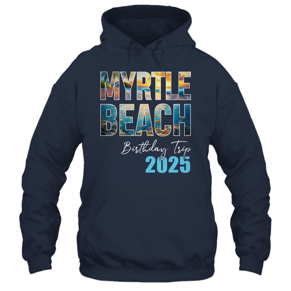 Myrtle Beach Birthday Trip 2025 Vacation Party Crew Cruise Shirt & Tank Top | siriusteestore