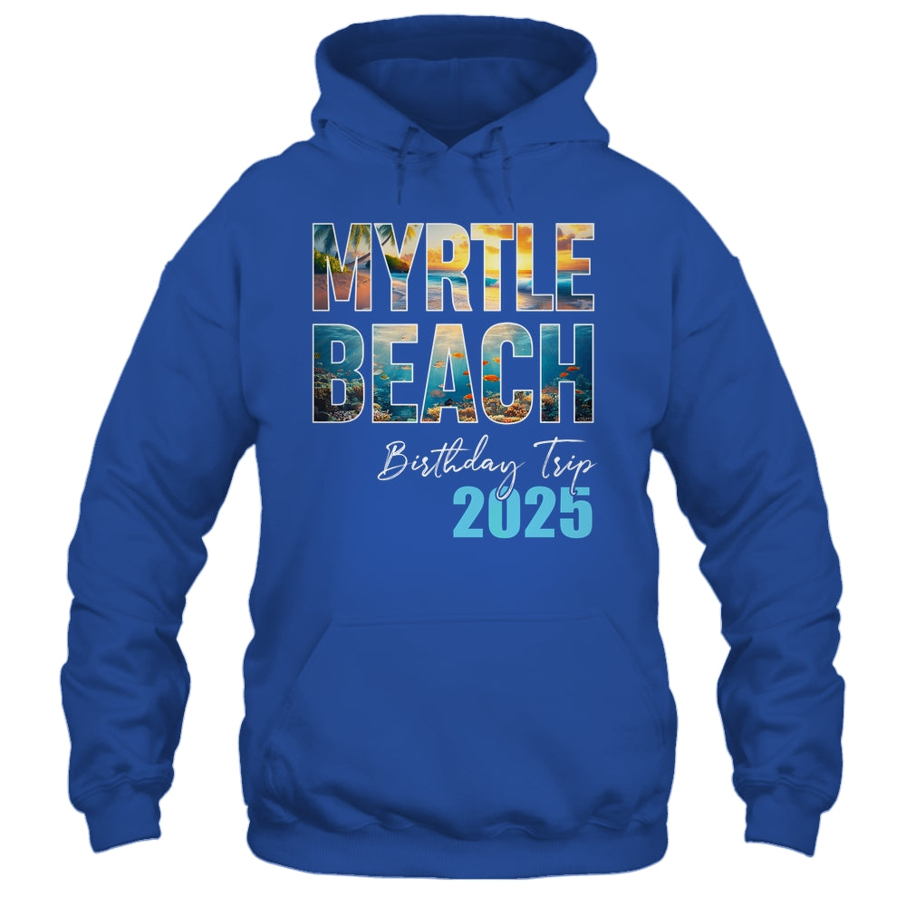 Myrtle Beach Birthday Trip 2025 Vacation Party Crew Cruise Shirt & Tank Top | siriusteestore