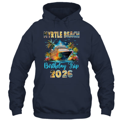 Myrtle Beach Birthday Trip 2026 Birthday Cruise Party Vacation Shirt & Tank Top | siriusteestore