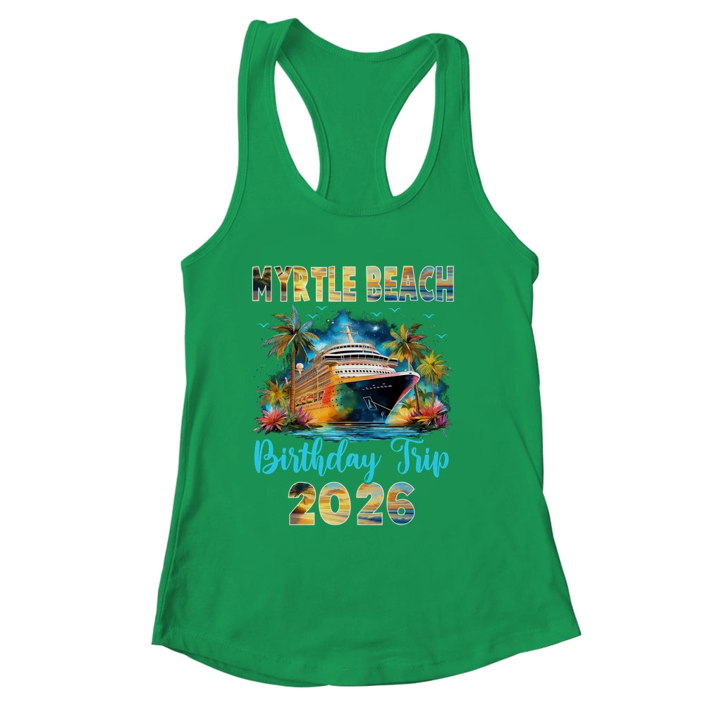 Myrtle Beach Birthday Trip 2026 Family Birthday Cruise Vacation Shirt & Tank Top | siriusteestore