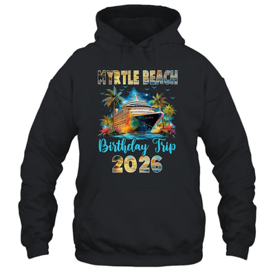 Myrtle Beach Birthday Trip 2026 Family Birthday Cruise Vacation Shirt & Tank Top | siriusteestore