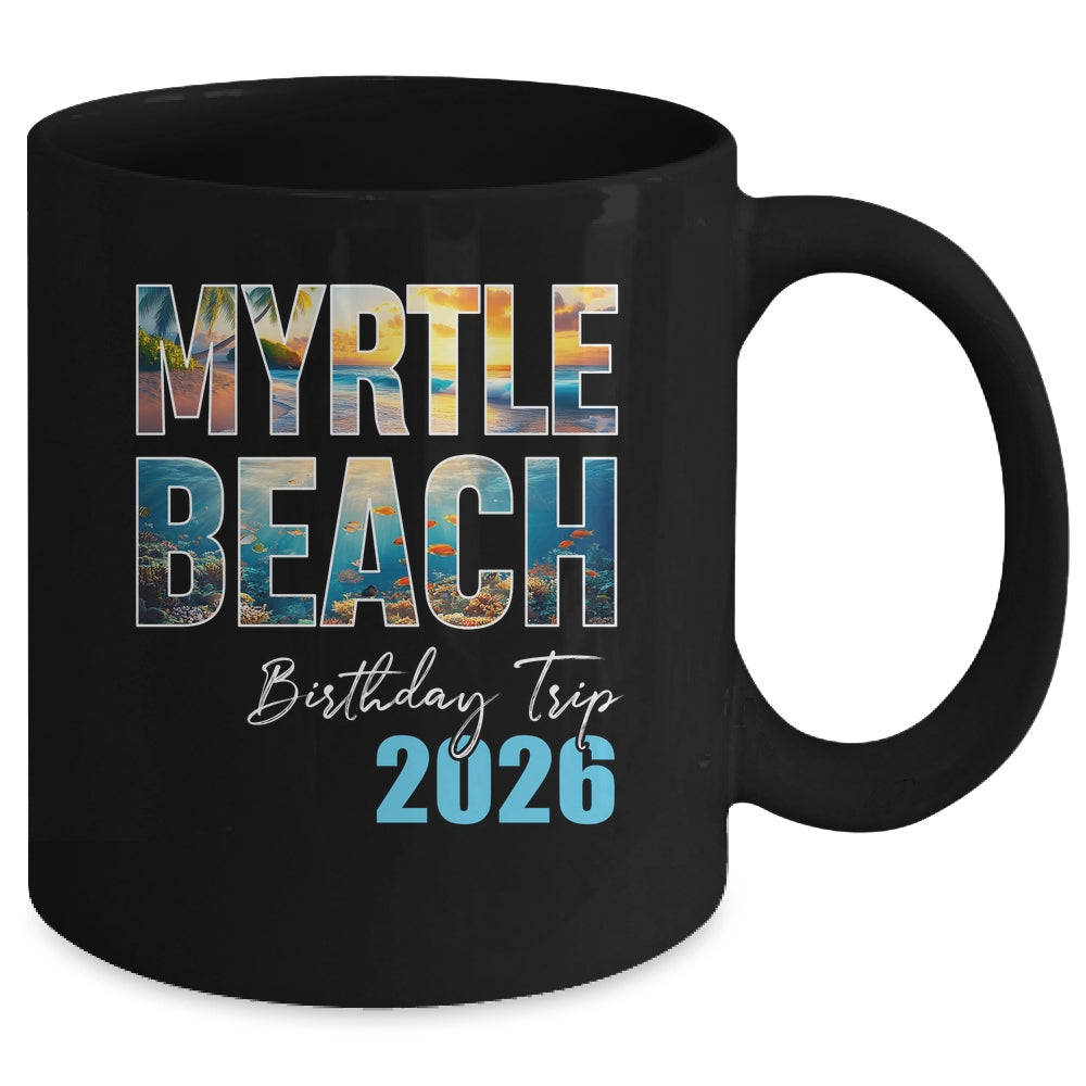 Myrtle Beach Birthday Trip 2026 Vacation Party Crew Cruise Mug | siriusteestore