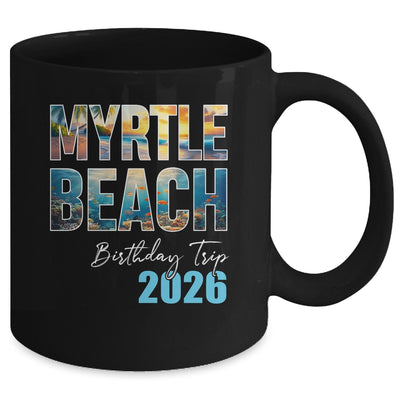 Myrtle Beach Birthday Trip 2026 Vacation Party Crew Cruise Mug | siriusteestore