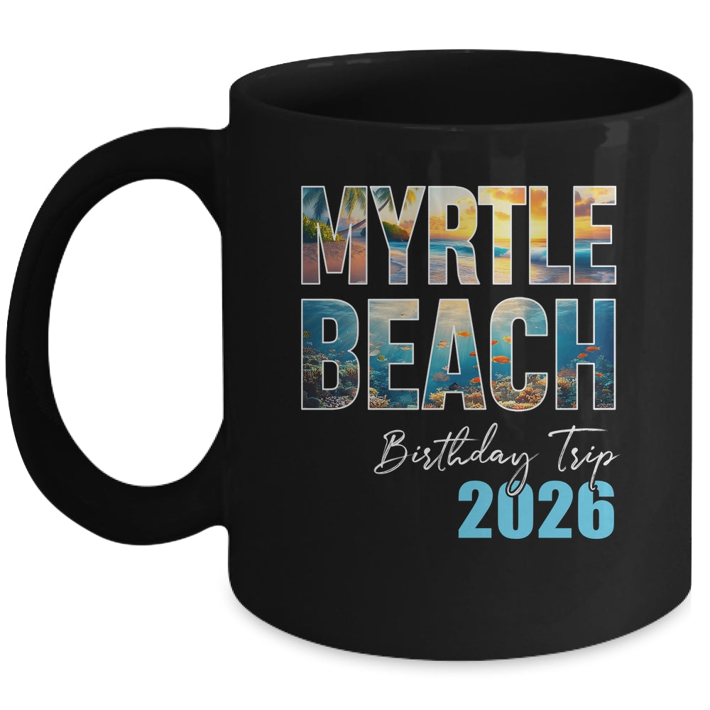 Myrtle Beach Birthday Trip 2026 Vacation Party Crew Cruise Mug | siriusteestore