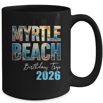 Myrtle Beach Birthday Trip 2026 Vacation Party Crew Cruise Mug | siriusteestore
