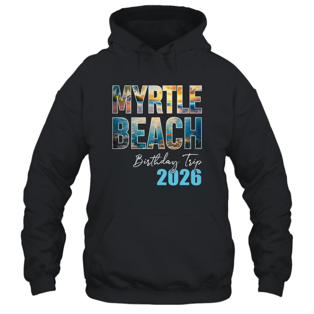 Myrtle Beach Birthday Trip 2026 Vacation Party Crew Cruise Shirt & Tank Top | siriusteestore